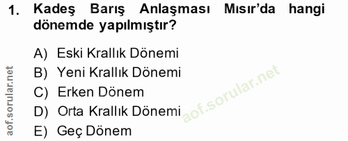 1. soru: Kadeş Barış Anlaşması Mısır'da hangi dönemde yapılmıştır? A) Eski Krallık Dönemi B) Yeni Krallık Dönemi C) Erken Döne…