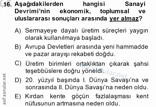 16. soru: Aşağıdakilerden hangisi Sanayi Devrimi'nin ekonomik, toplumsal ve uluslararası sonuçları arasında yer almaz? A) Serma…