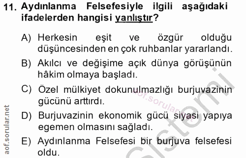 11. soru: Aydınlanma Felsefesiyle ilgili aşağıdaki ifadelerden hangisi yanlıştır? A) Herkesin eşit ve özgür olduğu düşüncesinde…