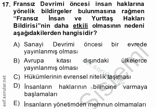 17. soru: Fransız Devrimi öncesi insan haklarına yönelik bildirgeler bulunmasına rağmen "Fransız insan ve Yurttaş Hakları Bildi…
