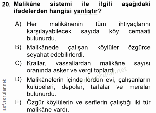 20. soru: Malikâne sistemi ile ilgili aşağıdaki ifadelerden hangisi yanlıştır? A) Her malikânenin tüm ihtiyaçlarını karşılayabi…