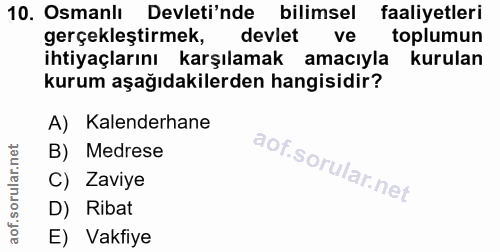 10. soru: Osmanlı Devleti'nde bilimsel faaliyetleri gerçekleştirmek, devlet ve toplumun ihtiyaçlarını karşılamak amacıyla kurul…