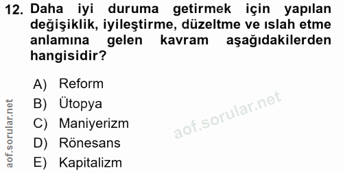 12. soru: Daha iyi duruma getirmek için yapılan değişiklik, iyileştirme, düzeltme ve ıslah etme anlamına gelen kavram aşağıdaki…