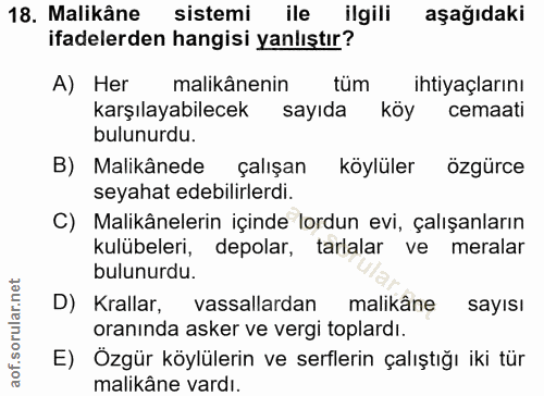 18. soru: Malikâne sistemi ile ilgili aşağıdaki ifadelerden hangisi yanlıştır? A) Her malikânenin tüm ihtiyaçlarını karşılayabi…