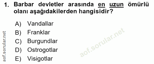 1. soru: Barbar devletler arasında en uzun ömürlü olanı aşağıdakilerden hangisidir? A) Vandallar B) Franklar C) Burgundlar D)…