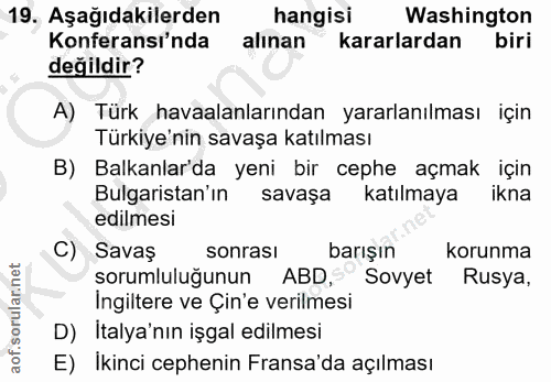 19. soru: Aşağıdakilerden hangisi Washington Konferansı'nda alinan kararlardan biri değildir? A) Türk havaalanlarından yararlan…