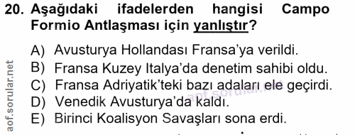 20. soru: Aşağıdaki ifadelerden hangisi Campo Formio Antlaşması için yanlıştır? A) Avusturya Hollandası Fransa'ya verildi. B) F…