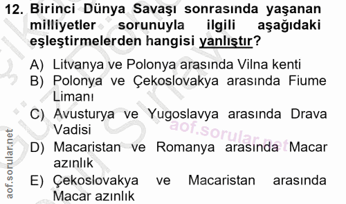 12. soru: Birinci Dünya Savaşı sonrasında yaşanan milliyetler - sorunuyla ilgili aşağıdaki eşleştirmelerden hangisi yanlıştır?…