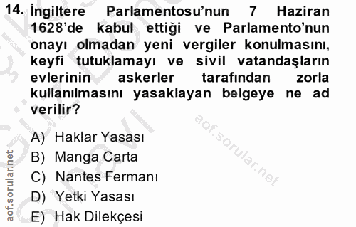 14. soru: Ingiltere Parlamentosu'nun 7 Haziran 1628'de kabul ettiği ve Parlamento'nun onayı olmadan yeni vergiler konulmasını,…