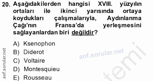 20. soru: Aşağıdakilerden • hangisi XVIII. yüzyılın ortaları ile ikinci yarısında ortaya koydukları çalışmalarıyla, Aydınlanma…
