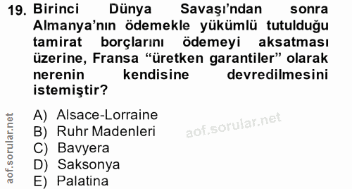 19. soru: Birinci Dünya Savaşı'ndan sonra Almanya'nın ödemekle yükümlü tutulduğu tamirat borçlarını ödemeyi aksatması üzerine,…