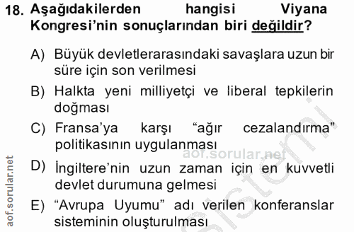 18. soru: Aşağıdakilerden hangisı Viyana Kongresi'nin sonuçlarından biri değildir? A) Büyük devletlerarasındaki savaşlara uzun…