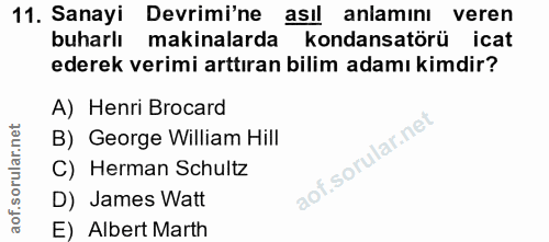 11. soru: Sanayi Devrimi'ne asil anlamını veren buharlı makinalarda kondansatörü icat ederek verimi arttıran bilim adamı kimdir…