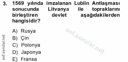 3. soru: 1569 yılında imzalanan Lublin Antlaşması sonucunda Litvanya ile topraklarını birleştiren devlet aşağıdakilerden hangi…