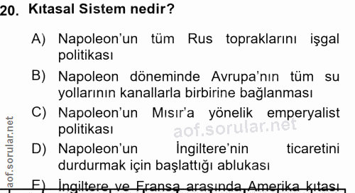 20. soru: Kıtasal Sistem nedir? A) Napoleon'un tüm Rus topraklarını işgal politikası B) Napoleon döneminde Avrupa'nın tüm su yo…