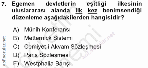 7. soru: Egemen devletlerin eşitliği ilkesinin uluslararası alanda ilk kez benimsendiği düzenleme aşağıdakilerden hangisidir?…