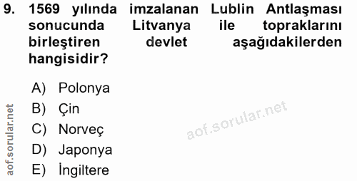 9. soru: 1569 yılında imzalanan Lublin Antlaşması sonucunda Litvanya ile topraklarını birleştiren devlet aşağıdakilerden hangi…