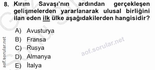 8. soru: Kırım Savaşı'nın ardından gerçekleşen gelişmelerden yararlanarak ulusal birliğini ilan eden ilk ülke aşağıdakilerden…
