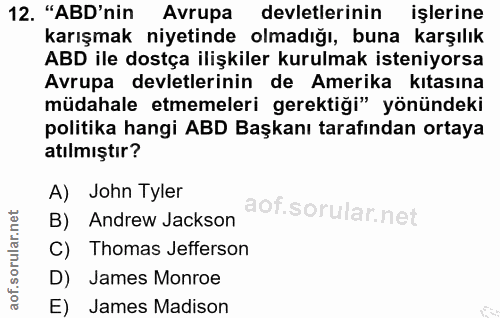 12. soru: "ABD'nin Avrupa devletlerinin işlerine karışmak niyetinde olmadığı, buna karşılık ABD ile dostça ilişkiler kurulmak i…