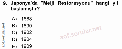 9. soru: Japonya'da "Meiji Restorasyonu" hangi yıl başlamıştır? A) 1868 B) 1890 C) 1902 D) 1904 E) 1909