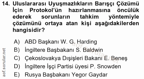 14. soru: Uluslararası Uyuşmazlıkların Barışçı Çözümü İçin Protokol'ün hazırlanmasına öncülük ederek sorunların tahkim yöntemiy…
