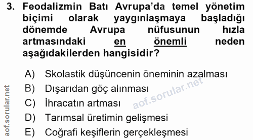 3. soru: Feodalimin Batı Avrupa'da temel yönetim biçimi olarak yaygınlaşmaya başladığı dönemde Avrupa nüfusunun hizla artmasın…