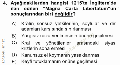 4. soru: Aşağıdakilerden hangisi 1215'te İngiltere'de ilan edilen "Magna Carta Libertatum"un sonuçlarından biri değildir? A) K…