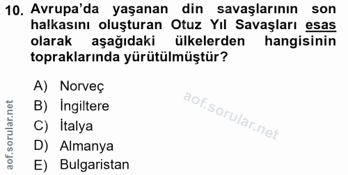 10. soru: Avrupa'da yaşanan din savaşlarının son halkasını oluşturan Otuz Yıl Savaşları esas olarak aşağıdaki ülkelerden hangis…