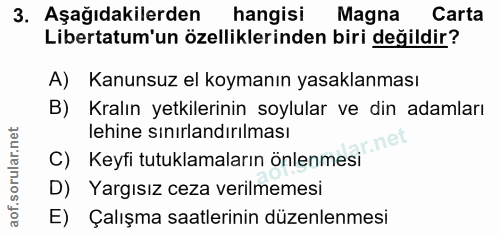 3. soru: Aşağıdakilerden hangisi Magna Carta Libertatum'un özelliklerinden biri değildir? A) Kanunsuz el koymanın yasaklanması…