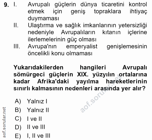 9. soru: l. Avrupalı güçlerin dünya ticaretini kontrol etmek için geniş topraklara ihtiyaç duymaması II. Ulaştırma ve sağlık i…