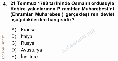 4. soru: 21 Temmuz 1798 tarihinde Osmanlı ordusuyla Kahire yakınlarında Piramitler Muharebesi'ni (Ehramlar Muharebesi) gerçekl…