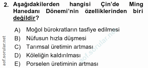 2. soru: Aşağıdakilerden hangisi Çin'de Ming Hanedanı Dönemi'nin özelliklerinden biri değildir? A) Moğol bürokratların tasfiye…