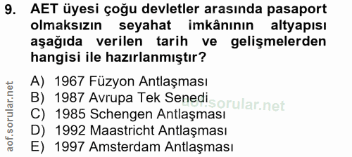 9. soru: AET üyesi çoğu devletler arasında pasaport olmaksızın seyahat imkâninın altyapisı aşağıda verilen tarih ve gelişmeler…