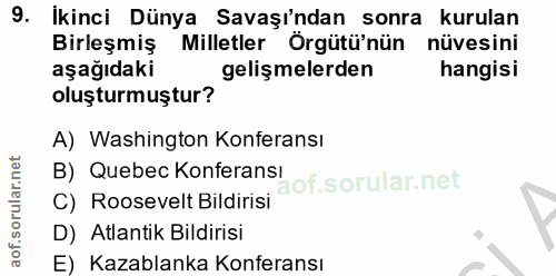 9. soru: İkinci Dünya Savaşından sonra kurulan Birleşmiş Milletler Örgütü'nün nüvesini aşağıdaki gelişmelerden hangisi oluştur…