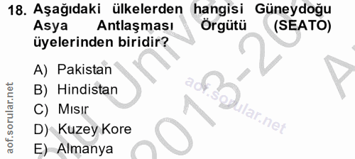 18. soru: Aşağıdaki ülkelerden hangisi Güneydoğu Asya Antlaşması Örgütü (SEATO) üyelerinden biridir? A) Pakistan B) Hindistan C…