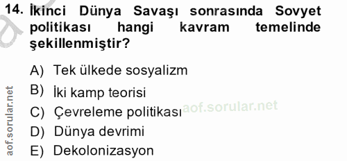 14. soru: İkinci Dünya Savaşı sonrasında Sovyet politikası hangi kavram temelinde şekillenmiştir? A) Tek ülkede sosyalizm B) İk…