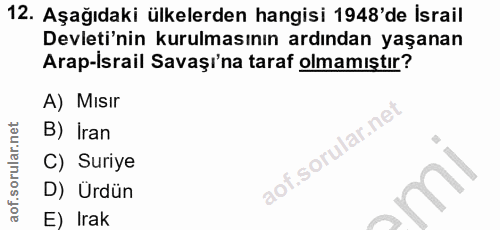 12. soru: Aşağıdaki ülkelerden hangisi 1948'de İsrail Devleti'nin kurulmasının ardından yaşanan Arap-israil Savaşı'na taraf olm…