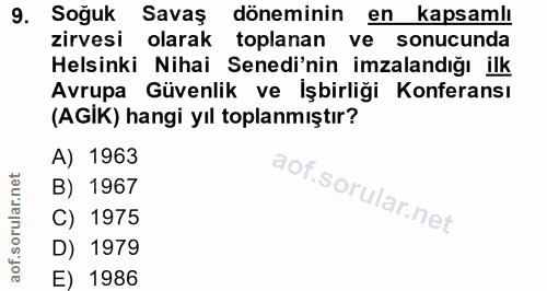 9. soru: Soğuk Savaş döneminin en kapsamlı zirvesi olarak toplanan ve sonucunda Helsinki Nihai Senedi'nin imzalandığı ilk Avru…
