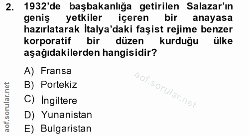 2. soru: 1932'de başbakanlığa getirilen Salazar'ın ganisatarakktalya daki aşist rejime bayasa yetkiler içeren anayasa korporat…