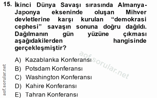 15. soru: Ikinci Dünya Savaşı sırasında Almanya- Japonya ekseninde oluşan Mihver devletlerine karşı _kurulan "demokrasi cephesi…