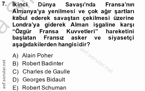 7. soru: İkinci Dünya Savaşinda Fransa'nin Almanya'ya yenilmesi ve çok ağır şartları kabul ederek savaştan çekilmesi üzerine L…