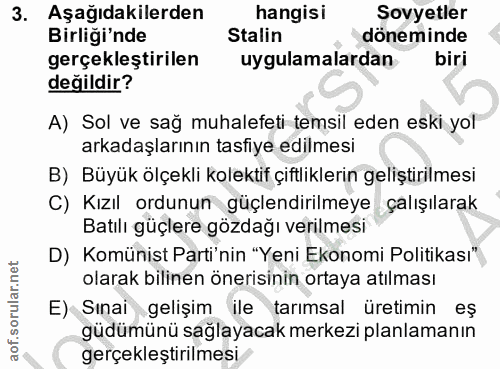 3. soru: Aşağıdakilerden hangisi Sovyetler Birliği'nde Stalin döneminde gerçekleştirilen uygulamalardan biri değildir? A) Sol…