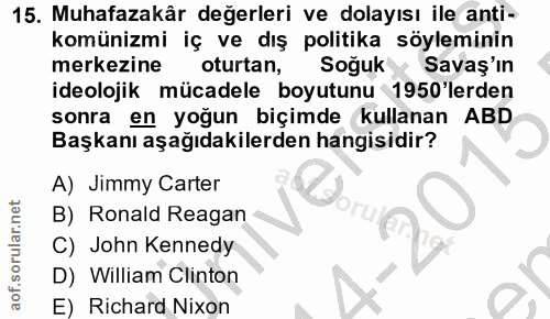 15. soru: Muhafazakâr değerleri ve dolayısı ile anti- komünizmi iç ve dış politika söyleminin merkezine oturtan, Soğuk Savaş'ın…