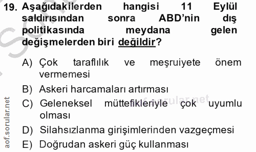 19. soru: Aşağıdakilerden hangisi 11 Eylül saldırısından sonra ABD'nin diş politikasında meydana gelen değişmelerden biri değil…
