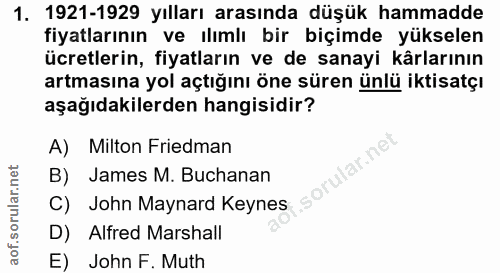 1. soru: 1921-1929 yılları arasında düşük hammadde fiyatlarının ve ılımlı bir biçimde yükselen ücretlerin, fiyatların ve de sa…