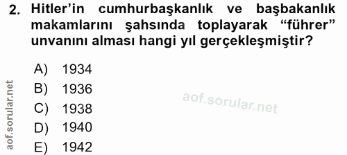 2. soru: Hitler'in cumhurbaşkanlık ve başbakanlık makamlarını şahsında toplayarak "führer" unvanını alması hangi yıl gerçekleş…