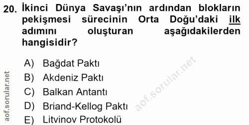 20. soru: İkinci Dünya Savaşı'nın ardından blokların pekişmesi sürecinin ( Orta Doğu'daki ilk adımını oluşturan aşağıdakilerden…
