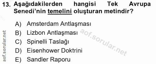 13. soru: Aşağıdakilerden hangisi Tek Avrupa Senedi'nin temelini oluşturan metindir? B) Lizbon Antlaşmas: @ot. sorular net A) A…