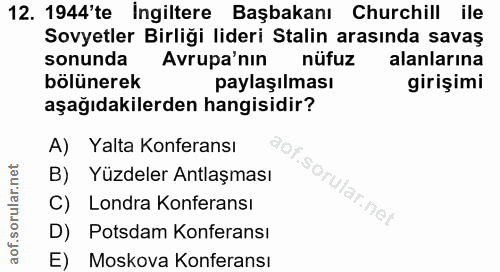 12. soru: 1944'te İngiltere Başbakanı Churchill ile Sovyetler Birliği lideri Stalin arasında savaş sonunda Avrupa'nın nüfuz ala…