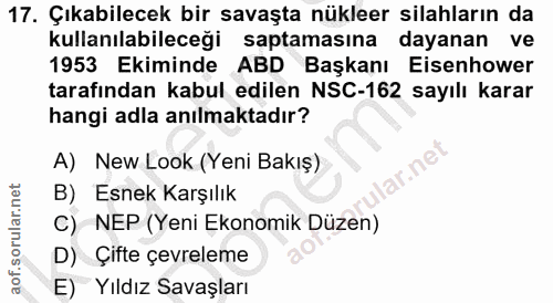 17. soru: Çıkabilecek bir savaşta nükleer silahların da kullanılabileceği saptamasına dayanan ve 1953 Ekiminde ABD Başkanı Eise…